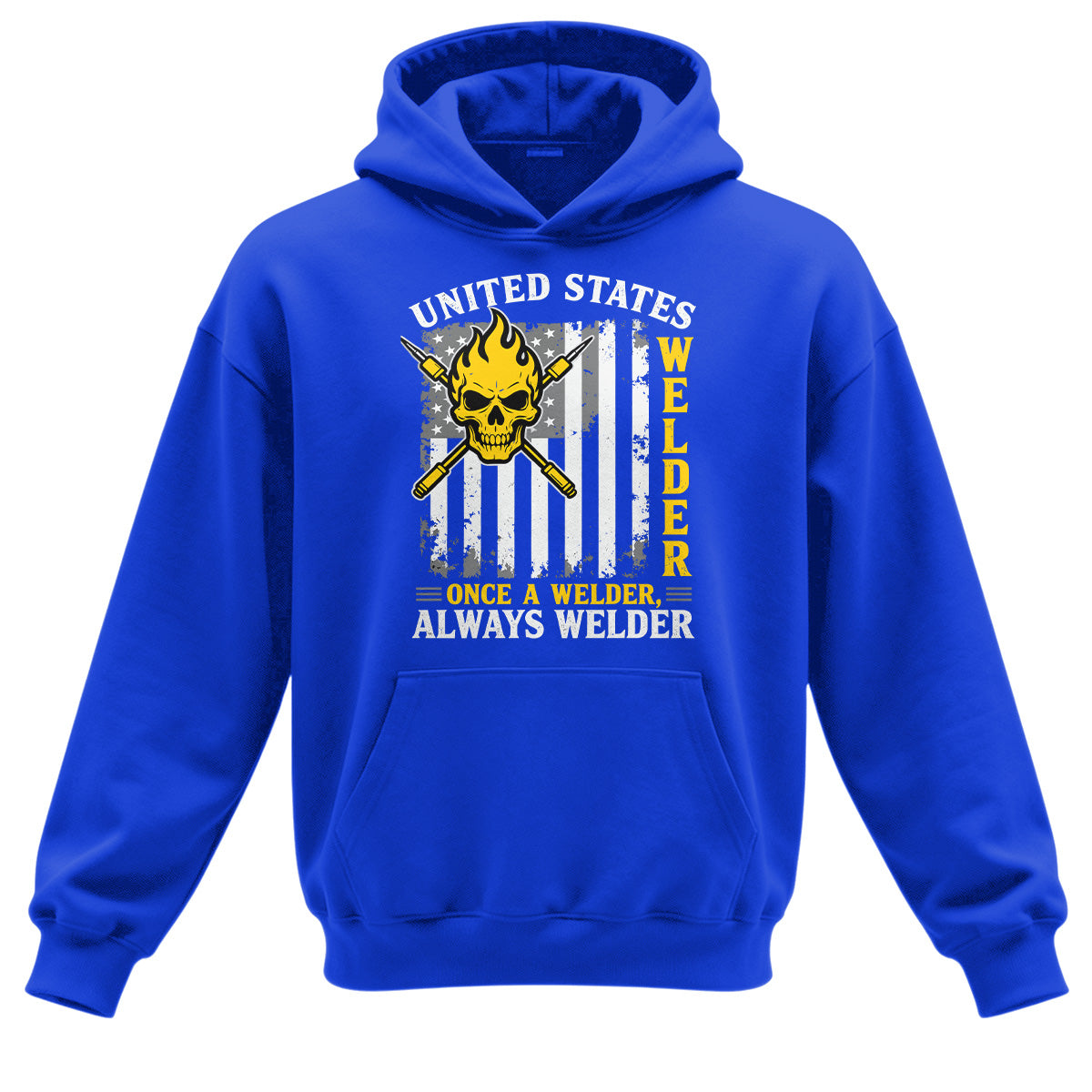 Once a Welder Always Welder Hoodie