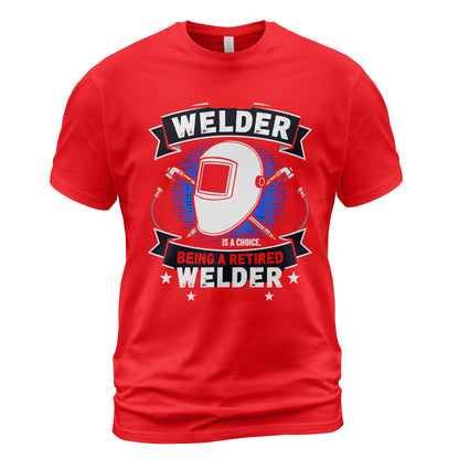 Retired Welder Is An Honor T-Shirt