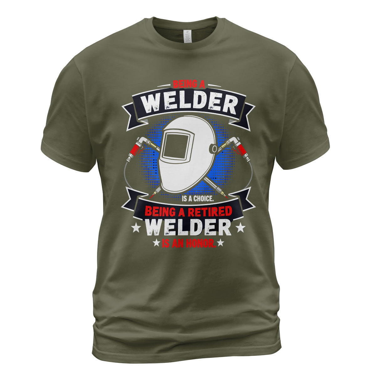 Retired Welder Is An Honor T-Shirt