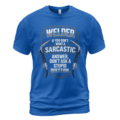 Sarcastic Welder | Stupid Questions T-Shirt