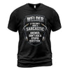 Sarcastic Welder | Stupid Questions T-Shirt
