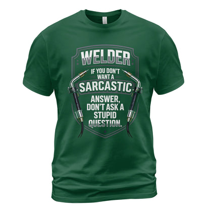 Sarcastic Welder | Stupid Questions T-Shirt