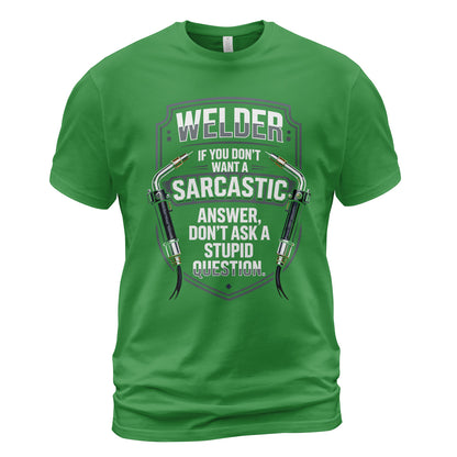 Sarcastic Welder | Stupid Questions T-Shirt