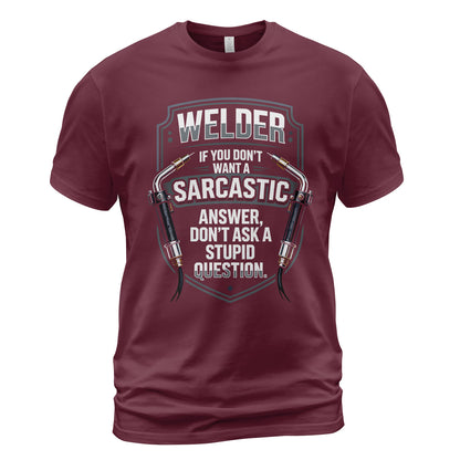 Sarcastic Welder | Stupid Questions T-Shirt
