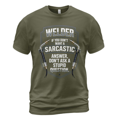 Sarcastic Welder | Stupid Questions T-Shirt