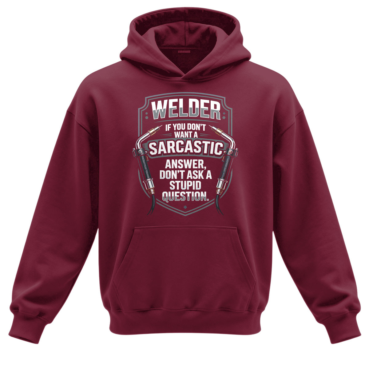 Sarcastic Welder  Stupid Questions Hoodie