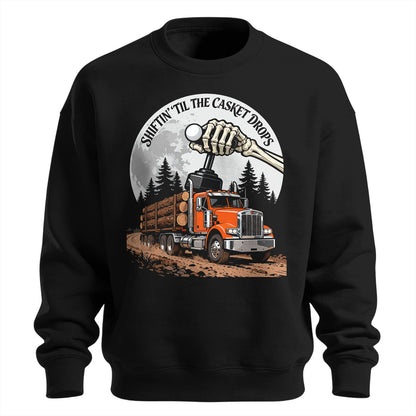 Shiftin_ Til The Casket Drops Sweatshirt