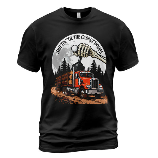 Shiftin' Til The Casket Drops T-Shirt