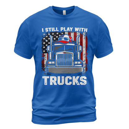 Still Play With Trucks T-Shirt