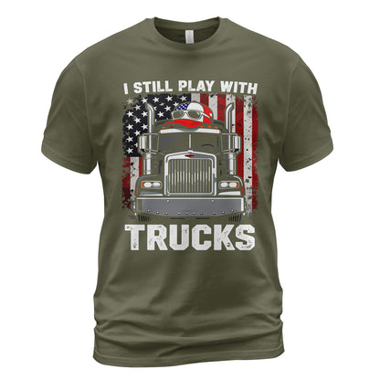 Still Play With Trucks T-Shirt