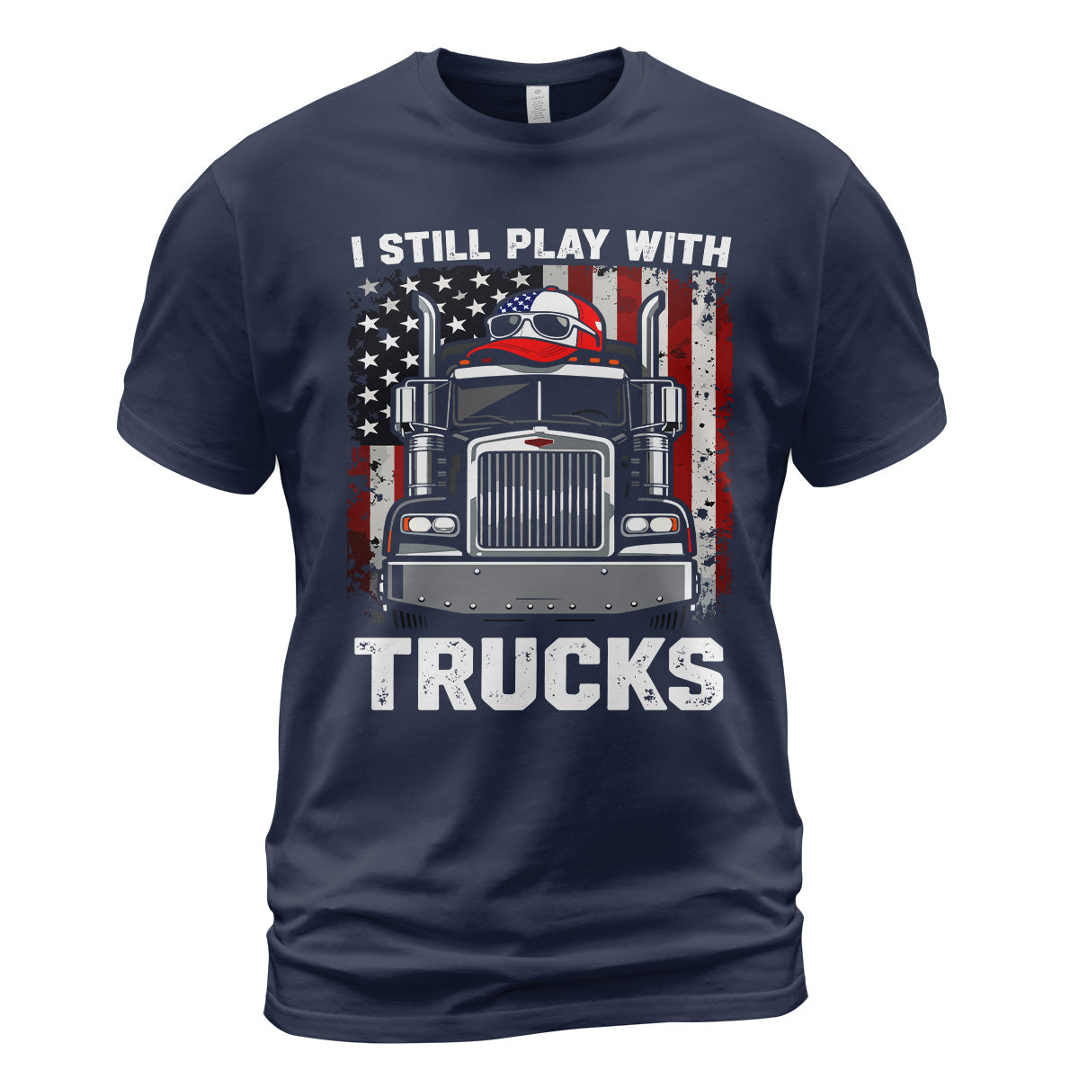 Still Play With Trucks T-Shirt