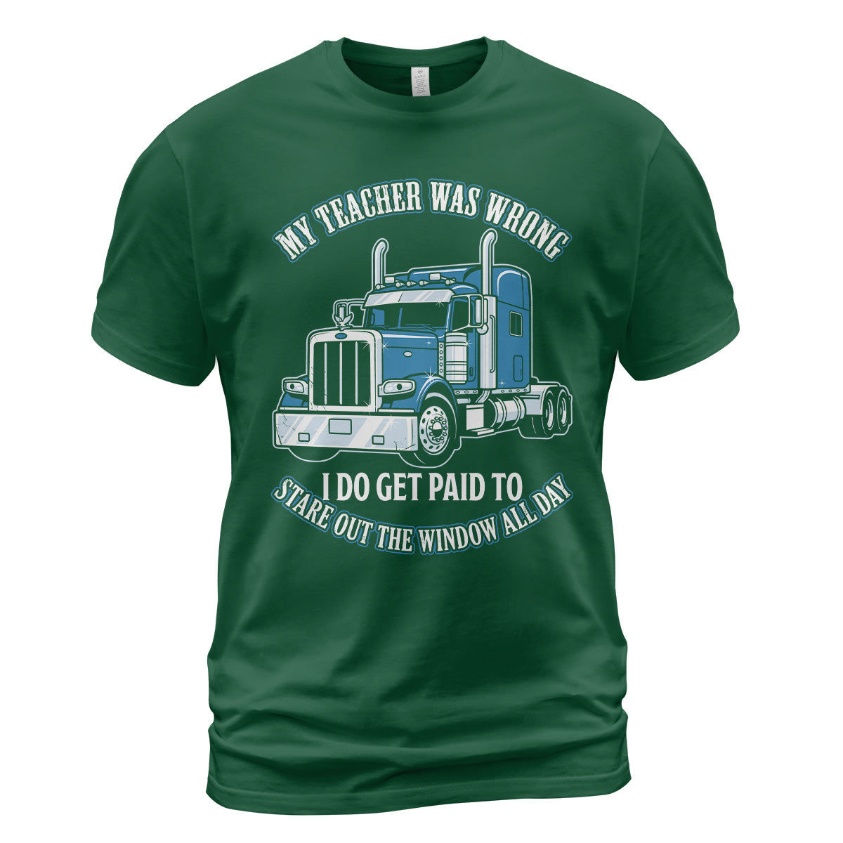 Teacher Was Wrong Trucker T-Shirt