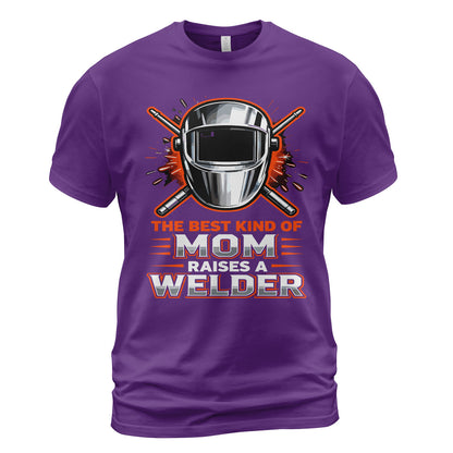 The Best Kind Of Mom Raises A Welder T-Shirt