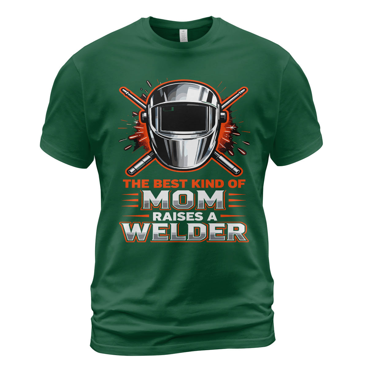 The Best Kind Of Mom Raises A Welder T-Shirt