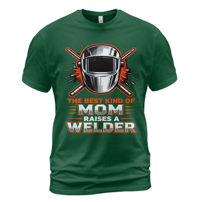 The Best Kind Of Mom Raises A Welder T-Shirt