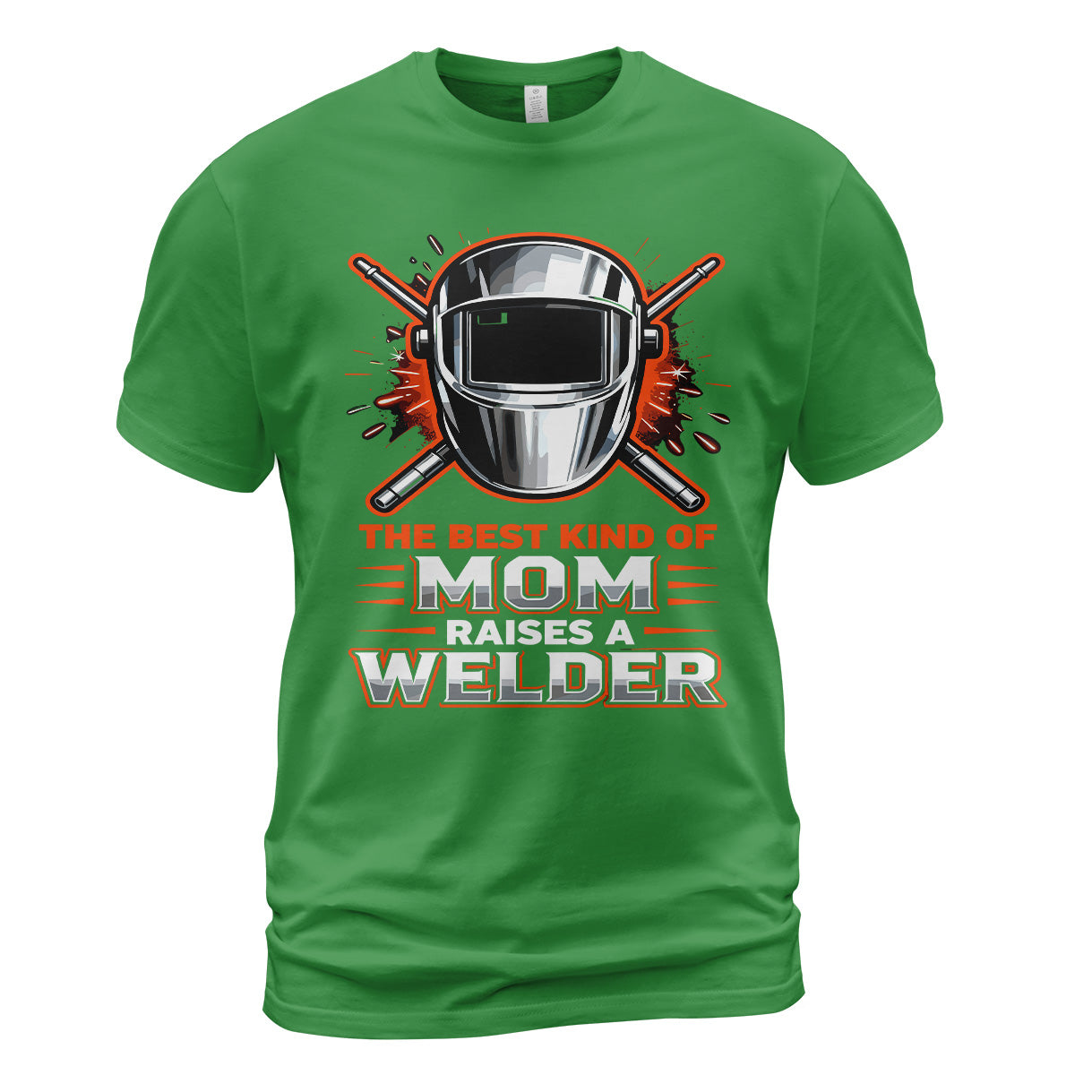 The Best Kind Of Mom Raises A Welder T-Shirt