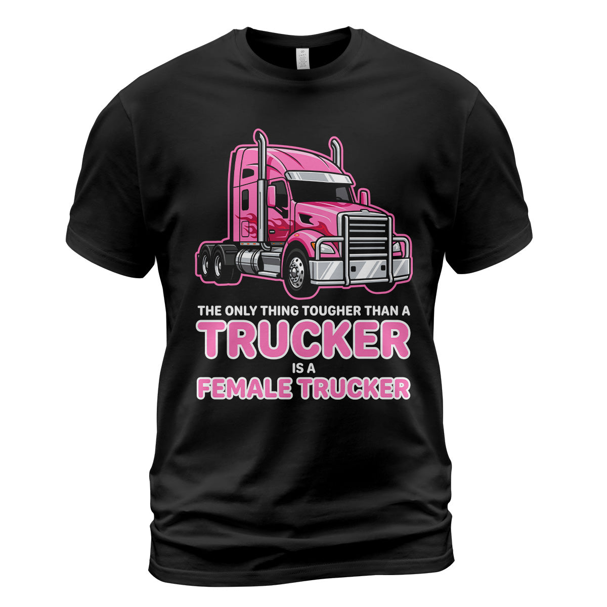 Tougher Than A Trucker Female T-Shirt