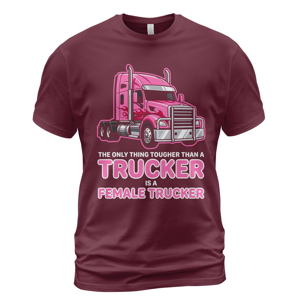 Tougher Than A Trucker Female T-Shirt