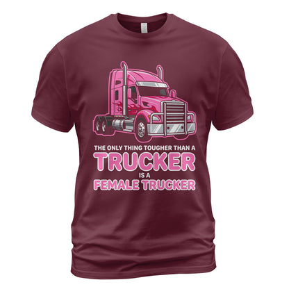Tougher Than A Trucker Female T-Shirt