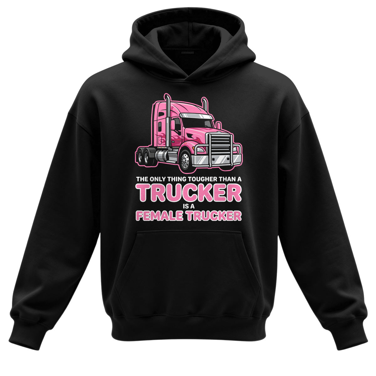 Tougher Than A Trucker Female Hoodie
