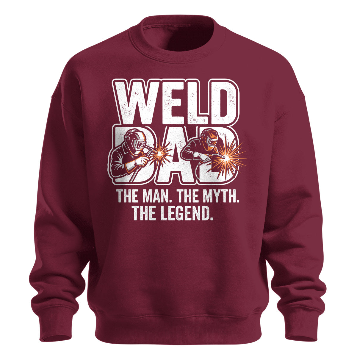 Weld Dad Man, Myth, Legend Sweatshirt