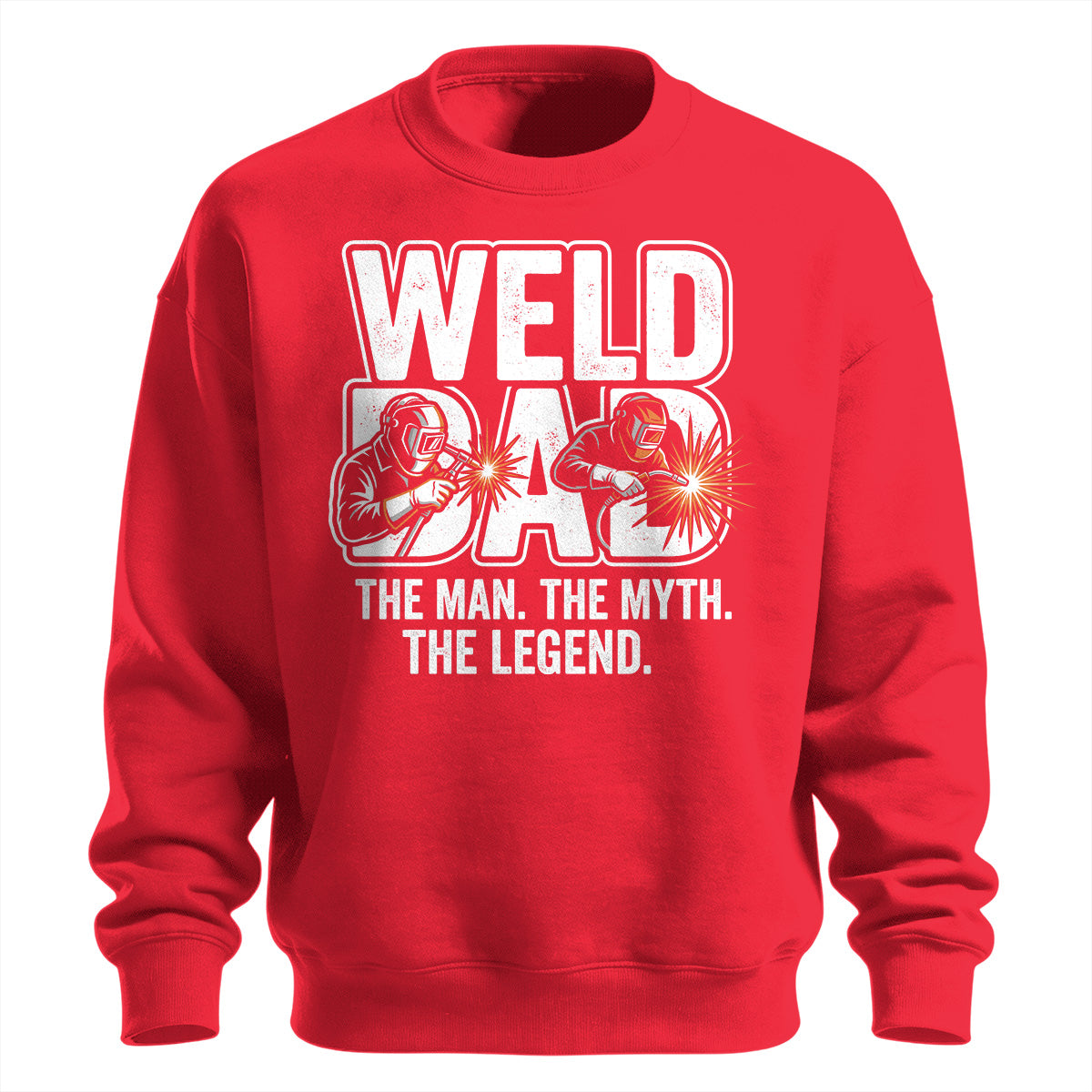 Weld Dad Man, Myth, Legend Sweatshirt