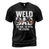 Weld Dad: Man, Myth, Legend T-Shirt