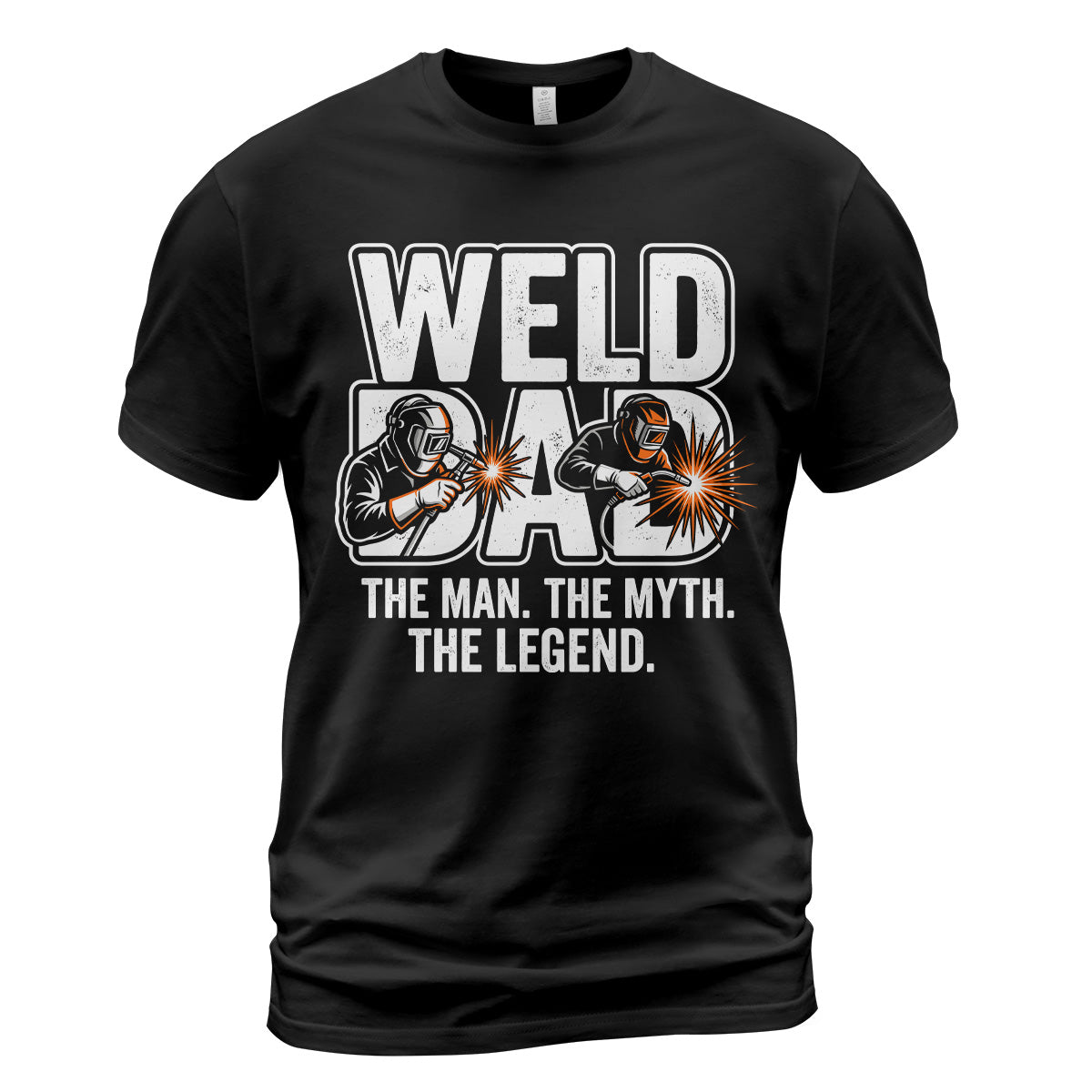 Weld Dad: Man, Myth, Legend T-Shirt