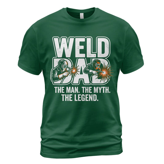 Weld Dad: Man, Myth, Legend T-Shirt