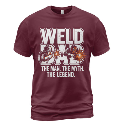 Weld Dad: Man, Myth, Legend T-Shirt