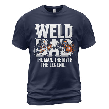Weld Dad: Man, Myth, Legend T-Shirt