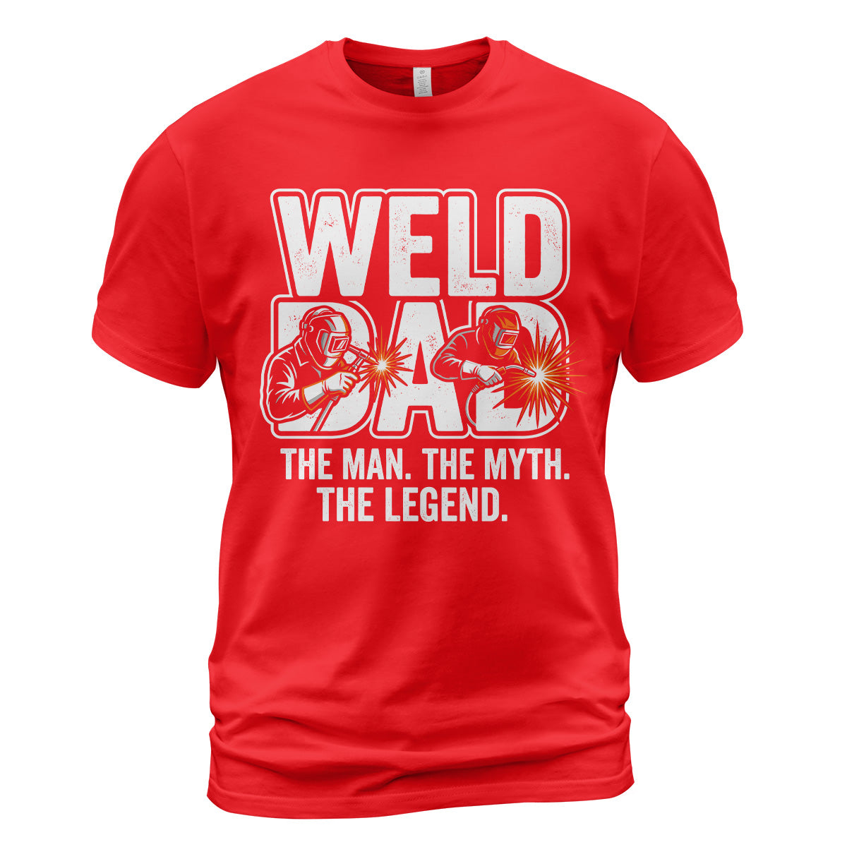 Weld Dad: Man, Myth, Legend T-Shirt