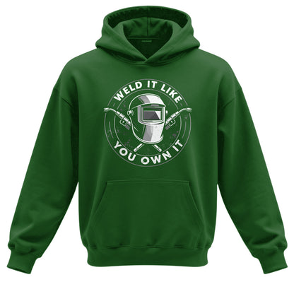 Weld It Like You Own It Welder Hoodie