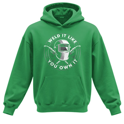 Weld It Like You Own It Welder Hoodie