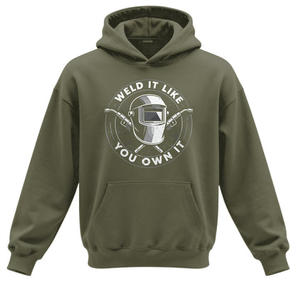 Weld It Like You Own It Welder Hoodie