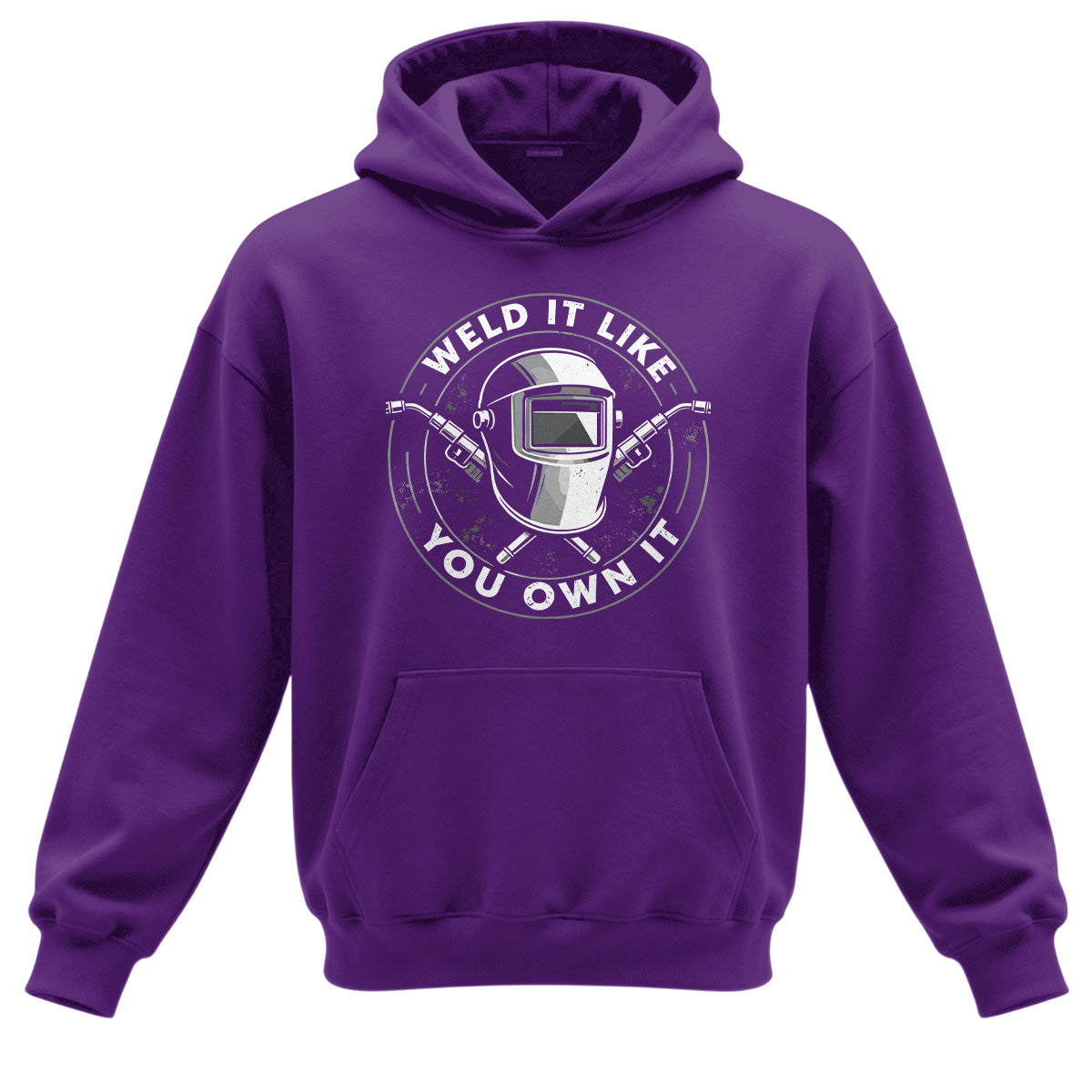 Weld It Like You Own It Welder Hoodie