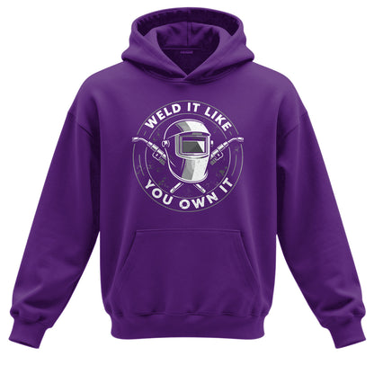 Weld It Like You Own It Welder Hoodie
