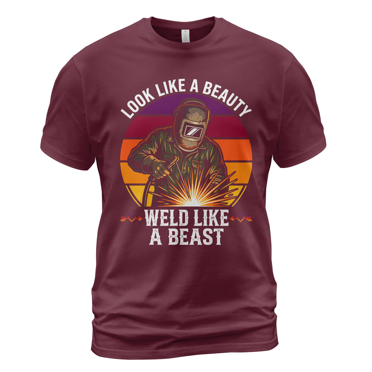 Look Like A Beauty Weld Like A Beast T-Shirt