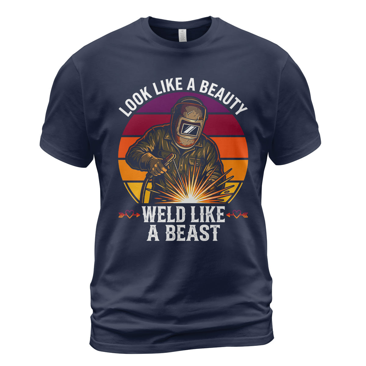 Look Like A Beauty Weld Like A Beast T-Shirt
