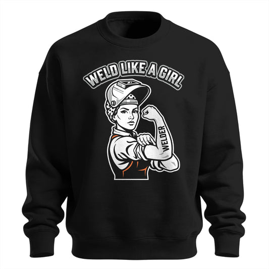 Weld Like A Girl Welder Sweatshirt