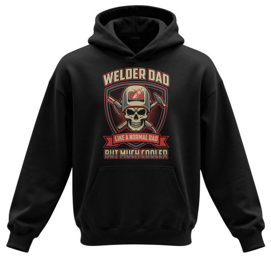 Welder Dad But Much Cooler Hoodie