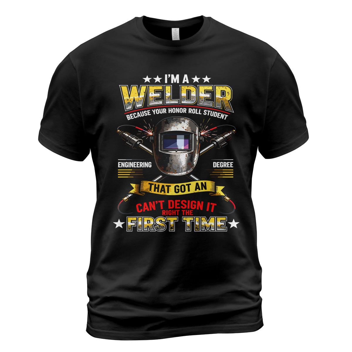 Welder Fixes Engineer's Mess T-Shirt