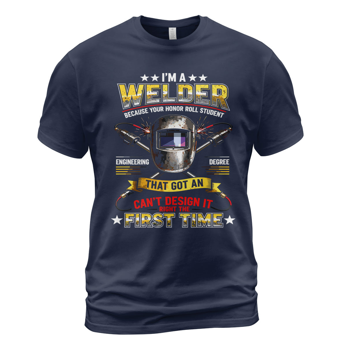Welder Fixes Engineer's Mess T-Shirt