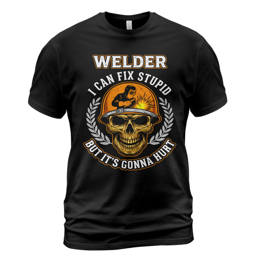 Welder I Can Fix Stupid Skull T-Shirt