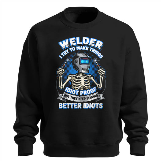 Welder Idiot Proof Skeleton Sweatshirt
