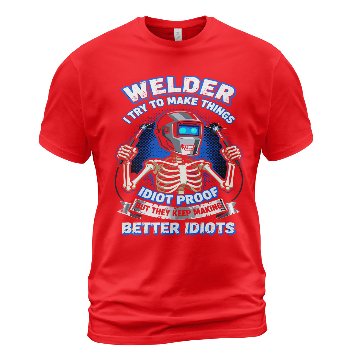 Welder Idiot Proof Skeleton T-Shirt