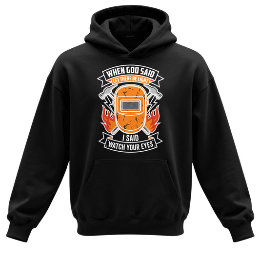 Welder Watch Your Eyes Hoodie