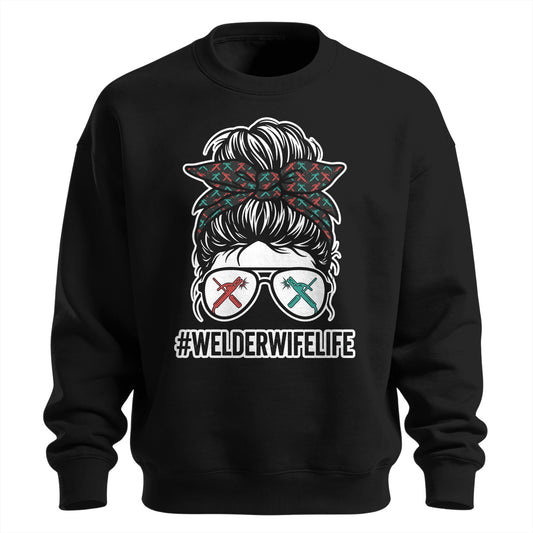 Welder Wife Life Messy Bun Sweatshirt