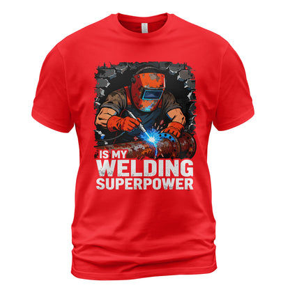 Welding Is My Superpower T-Shirt