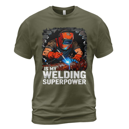 Welding Is My Superpower T-Shirt